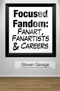Focused Fandom: Fanart, Fanartists, and Careers