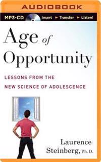 Age of Opportunity: Lessons from the New Science of Adolescence