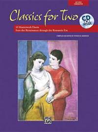 Classics for Two: 10 Masterwork Duets from the Renaissance Through the Romantic Era (Any Voice Combination) [With CD]