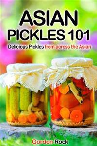 Asian Pickles 101: Delicious Pickles from Across the Asian