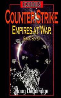 Exodus: Empires at War: Book 7: Counter Strike.