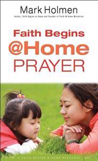 Faith Begins at Home Prayer