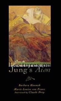 Lectures on Jung's Aion (Polarities of the Psyche)