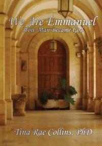 We Are Emmanuel: How Man Became God