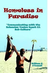 Homeless in Paradise: Communicating with the Bohemian Venice Beach Subculture