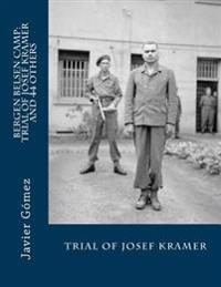 Bergen Belsen Camp: Trial of Josef Kramer and 44 Others