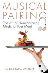 Musical Pairing: The Art of Harmonizing Music to Your Meal