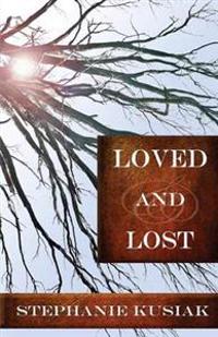 Loved and Lost