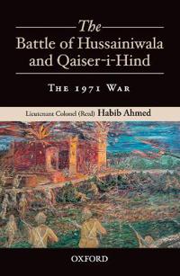 The Battle of Hussainiwala and Qaiser-I-Hind
