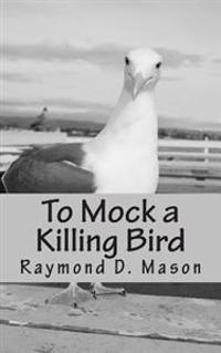 To Mock a Killing Bird