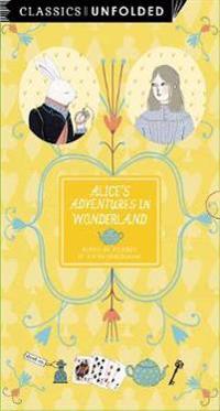Classics Unfolded: Alice's Adventures in Wonderland