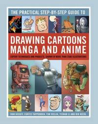 The Practical Step-by-Step Guide to Drawing Cartoons, Manga and Anime