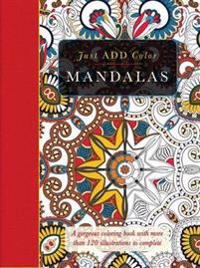 Mandalas: Gorgeous Coloring Books with More Than 120 Illustrations to Complete