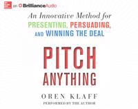 Pitch Anything: An Innovative Method for Presenting, Persuading, and Winning the Deal