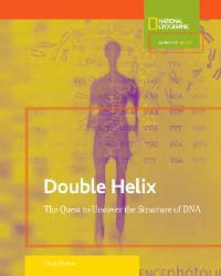 Double Helix: The Quest to Uncover the Structure of DNA