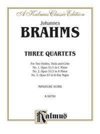 Johannes Brahms Three Quartets, Miniature Score: For Two Violins, Viola and Cello: No. 1, Opus 51/1 in C Minor. No. 2, Opus 51/2 in A Minor. No. 3, Op