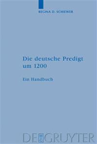 Die Deutsche Predigt Um 1200: Ein Handbuch