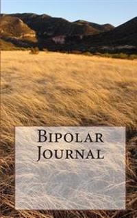 Bipolar Journal: A Monthly Journal for Managing Life with Bipolar Disorder