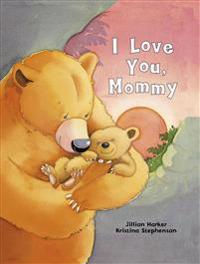 I Love You Mommy