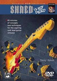 Shred Is Not Dead: Concepts and Techniques for the Aspiring Rock Lead Guitar Virtuoso, DVD