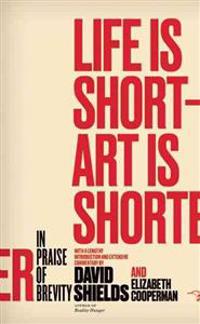 Life Is Short - Art Is Shorter: In Praise of Brevity