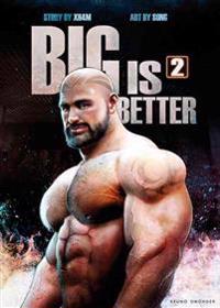 Big Is Better 2