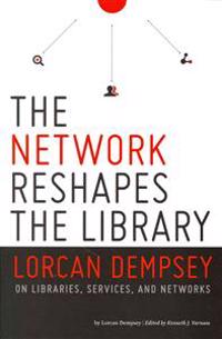 Network Reshapes the Libray: Lorcan Dempsey on Libraries, Services, and Networks