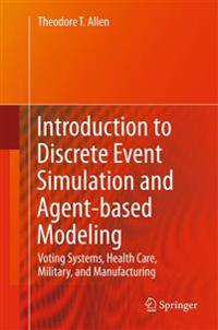 Introduction to Discrete Event Simulation and Agent-based Modeling
