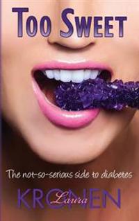 Too Sweet: The Not-So-Serious Side to Diabetes