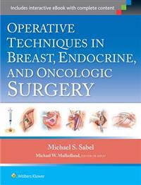 Operative Techniques in Breast, Endocrine and Oncologic Surgery
