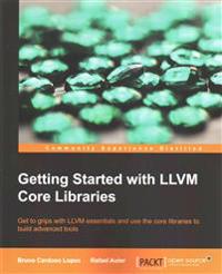 Getting Started with LLVM Core Libraries