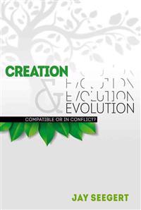 Creation & Evolution: Compatible or in Conflict?