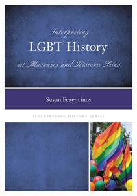 Interpreting LGBT History at Museums and Historic Sites