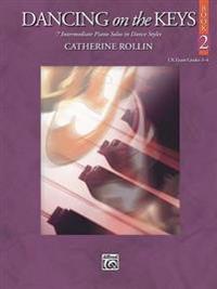 Dancing on the Keys, Book 2: 7 Intermediate Piano Solos in Dance Styles