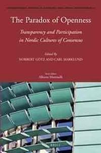 The Paradox of Openness: Transparency and Participation in Nordic Cultures of Consensus
