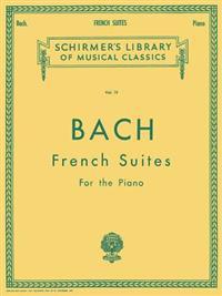 Bach: French Suites for the Piano