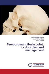 Temporomandibular Joint, Its Disorders and Management