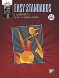 Easy Standards: 9 Jazz Favorites for C, B-Flat, E-Flat & Bass Clef Instruments [With CD (Audio)]