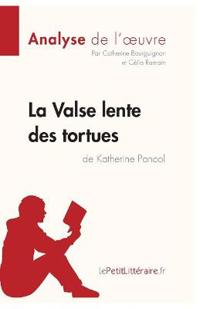 La Valse lente des tortues de Katherine Pancol (Fiche de lecture)