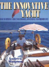 The Innovative Yacht: How to Improve a Boat for Comfort, Convenience and Performance