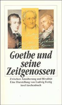 Goethe und seine Zeitgenossen