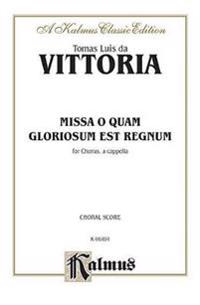 Missa O Quam Gloroisum: Satb, A Cappella (Latin Language Edition)