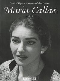 Maria Callas - Volume 1 - Voices of the Opera Series: Aria Collections with Interpretations