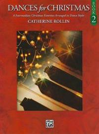 Dances for Christmas, Book 2: 6 Intermediate Christmas Favorites Arranged in Dance Styles
