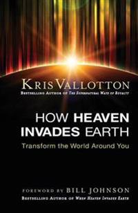 How Heaven Invades Earth