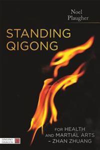 Standing Qigong for Health and Martial Arts