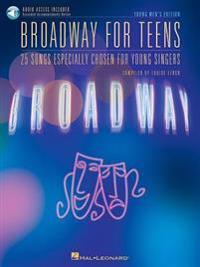 Broadway for Teens: 25 Songs Especially Chosen for Young Singers, Young Men's Edition [With CD]