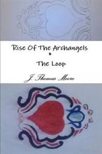 Rise of the Archangels * the Loop