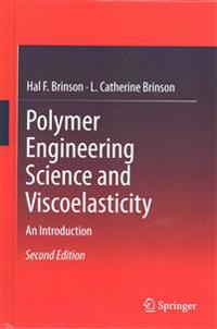 Polymer Engineering Science and Viscoelasticity