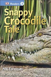 DK Readers L3: Snappy Crocodile Tale
